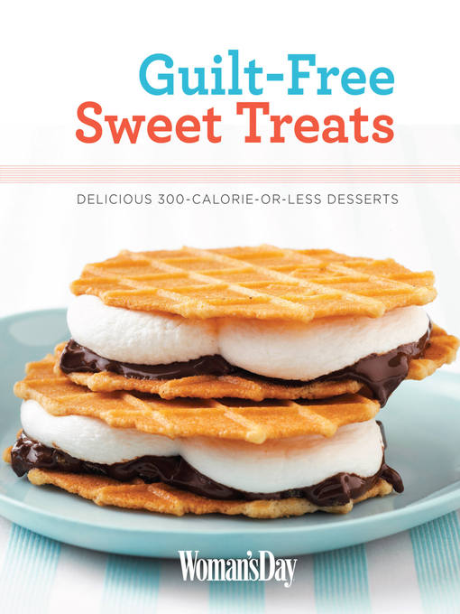 Title details for Guilt-Free Sweet Treats by Editors of Woman's Day - Available